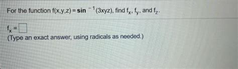 Solved For The Function F X Y Z Sin 3xyz Find Fx Fy