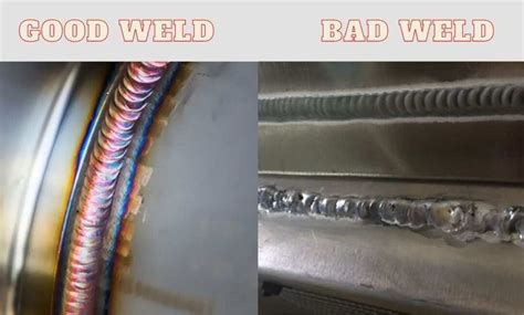 Good Weld Vs Bad Weld Whats The Difference Between Them