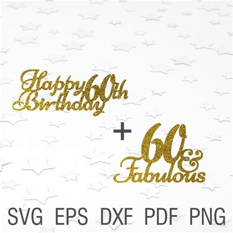 60th Birthday Cake Topper Svg Happy Birthday 60th Sixty And Etsy Hong