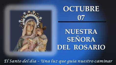 Octubre Nuestra Se Ora Del Rosario El Santo Del Dia Youtube