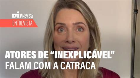 Elenco do filme Inexplicável conversa a Catraca YouTube