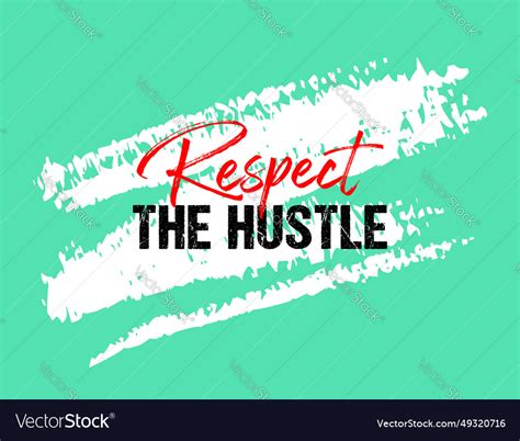 Respect The Hustle Motivational Quote Grunge Vector Image