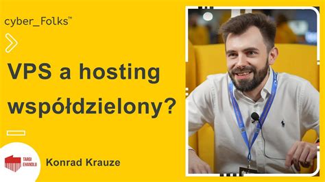 Jaki hosting wybrać VPS czy hosting współdzielony Konrad Krauze