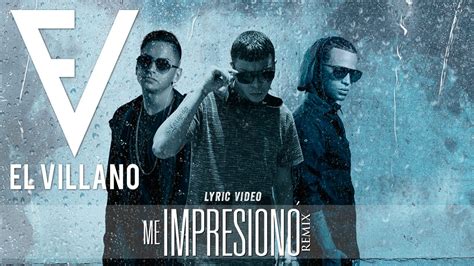 El Villano Me Impresion Ft Arcangel Y Yeyow Lyric Video Youtube