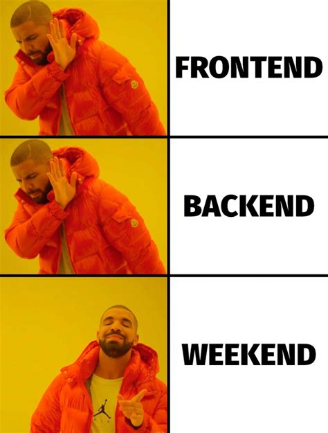 Weekends are my choice! – ProgrammerHumor.io