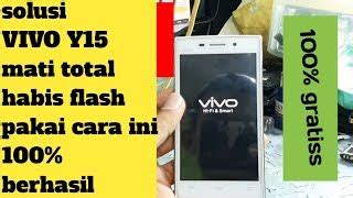 Cara Flash Vivo Y Mati Total Dengan Mudah Cara Flash Vivo Y Mati