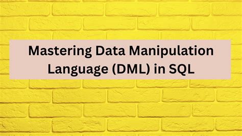 Mastering Data Manipulation Language Dml In Sql By Datascience