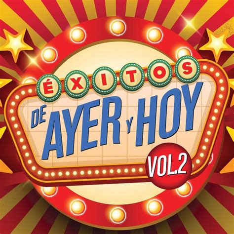 Xitos De Ayer Y Hoy Vol By Various Artists Napster