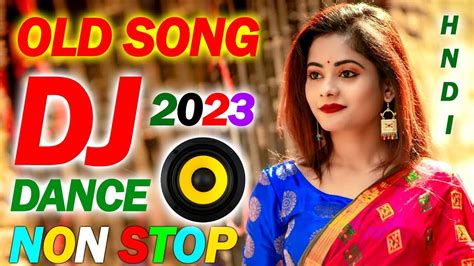 Old Is Gold Dj Remix Nonstop Hindi Dj Songs New Dance Mix