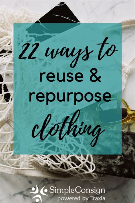 An Open Bag With The Words 22 Ways To Reuse And Repurpose Clothing