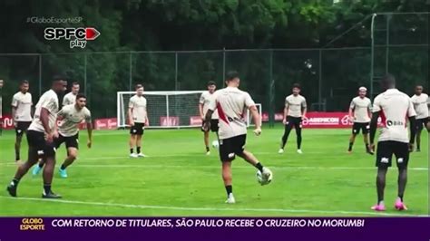 V Deo Retorno De Titulares S O Paulo Recebe O Cruzeiro No Morumbi