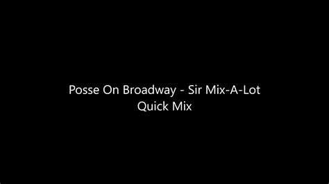 Posse On Broadway Sir Mix A Lot Quick Mix YouTube