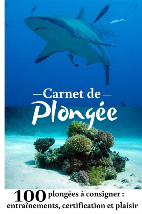 Amazon fr Carnet de plongée pour consigner 100 plongées sous marine