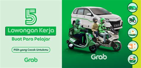 5 Pilihan Lowongan Kerja Untuk Pelajar Yang Masih Sekolah Grab ID