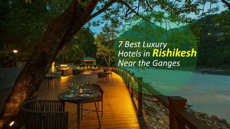 7 Best Luxury Hotels in Rishikesh Near the Ganges - Honeymoon Bug