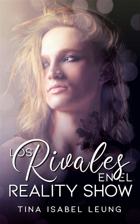 Los Rivales en el Reality Show Romance gay en español by Tina Isabel Leung Goodreads