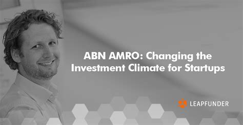 Abn Amro Changing The Investment Climate For Startups Leapfunder Blog