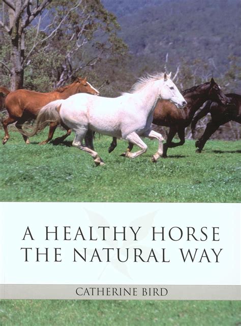 A Healthy Horse The Natural Way The Horse Owners Guide To Using Herbs