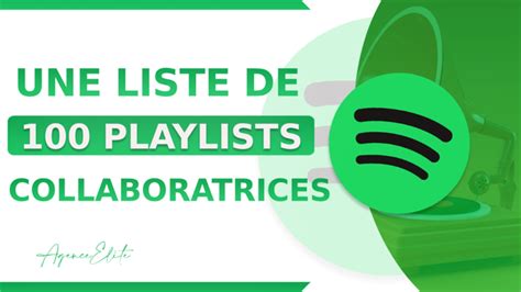 Je Vais Vous Donner Une Liste De Playlists Spotify Collaboratrices