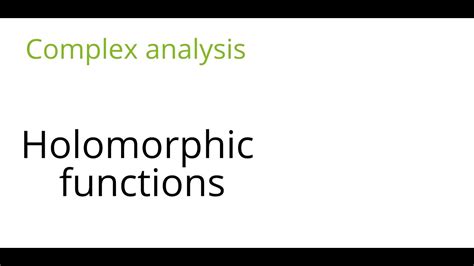 Complex Analysis Holomorphic Functions Youtube