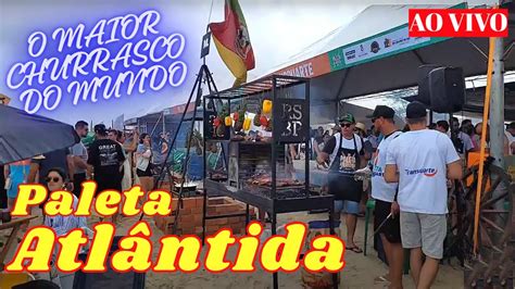 Paleta Atlântida AO VIVO 27 01 24 O Maior Churrasco do Mundo YouTube