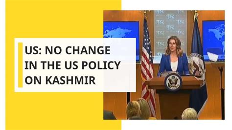 Us No Change In The Us Policy On Kashmir World News