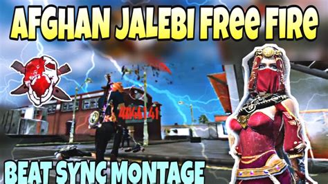 Afghan Jalebi Beat Sync Free Fire Free Fire Beat Sync Montage Hindi