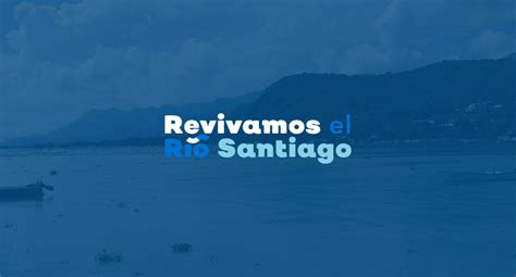 Informe De Actividades 2021 Revivamos El Río Santiago Revivamos el