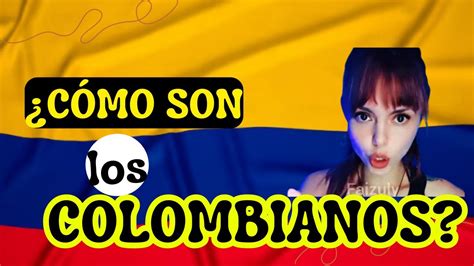 Como Saber Que Alguien Es Colombiano Cosas Que Solo Hacen Los