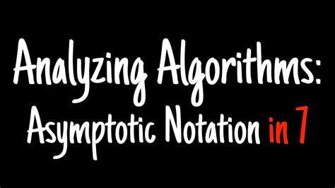 Analyzing Algorithms In 7 Minutes — Asymptotic Notation Youtube