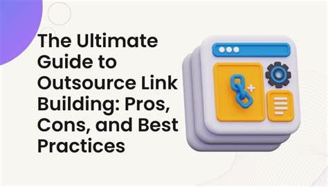 Ultimate Guide To Outsource Link Building Pros Cons