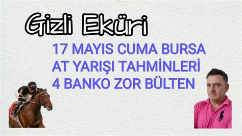 17 MAYIS 2024 CUMA BURSA AT YARIŞI TAHMİNLERİ GİZLİ EKÜRİ KANALİMİZDA