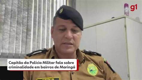 Capit O Da Pm Fala Sobre Criminalidade Em Bairros De Maring Paran G