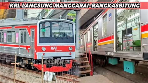 NAIK KERETA KRL LANGSUNG RUTE MANGGARAI RANGKASBITUNG NAIK KRL JR205