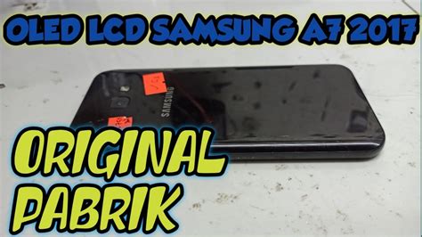 Cara Ganti Kaca Tc Lcd Touchscreen Samsung A7 2017 Lcd Original