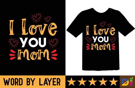 I Love You Mom T Shirt Design 19902559 Vector Art At Vecteezy