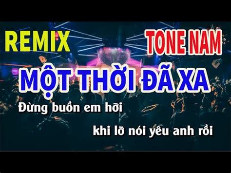 Karaoke M T Th I Xa Remix Tone Nam Nh C S Ng Nguy N Linh Youtube