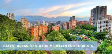 5 Safest Areas To Stay In Medellin For Tourists And Where To Avoid