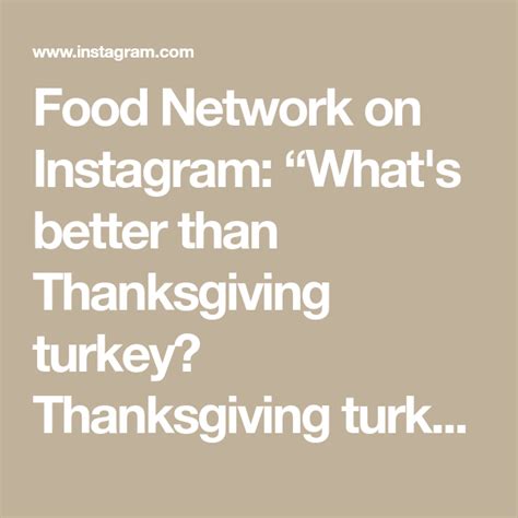 Food Network On Instagram What S Better Than Thanksgiving Turkey