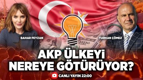 Turhan Çömez Açıklıyor Akpde ve Ekonomi Yönetiminde Neler Dönüyor