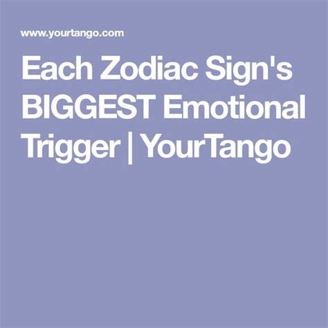 Your Zodiac Signs Biggest Emotional Trigger Zodiac Signs Zodiac