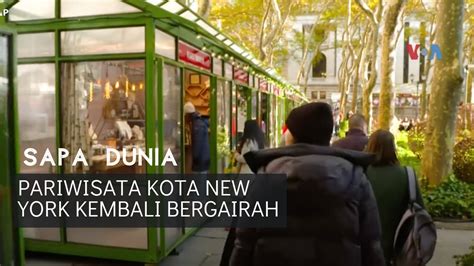 Sapa Dunia VOA Pariwisata Kota New York Kembali Bergairah YouTube