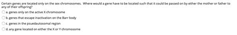 Solved Certain Genes Are Located Only On The Sex Chegg