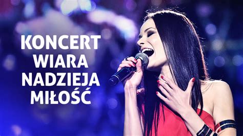 Wiara Nadzieja Mi O Koncert Na Wiatowe Dni M Odzie Y Polsatgo Pl