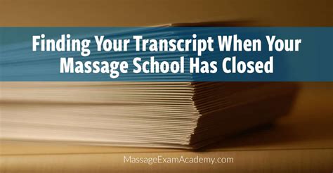 Finding Your Transcript When Your Massage School Has Closed Massage Exam Academy