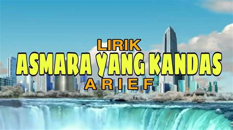 Arief Asmara Yang Kandas Lirik Lagu Terbaru Arief Video Lirik Youtube