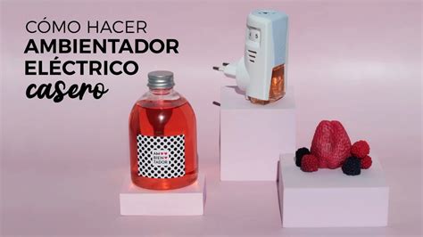 C Mo Hacer Tu Propio Ambientador El Ctrico Casero Una Gu A Paso A