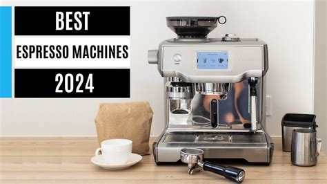 Best Espresso Machines 2024 Tested By The Experts Youtube