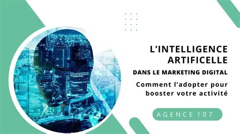 Lintelligence Artificielle Dans Le Marketing Digital Comment Ladopter Pour Booster Votre