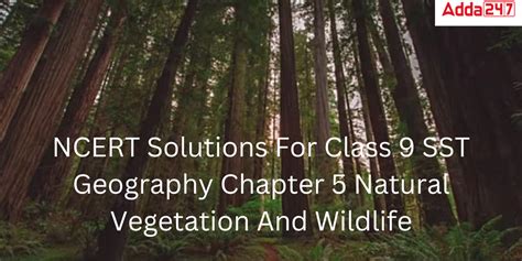 Ncert Solutions For Class Sst Geography Chapter Natural Vegetation